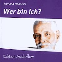 Wer bin ich? - Ramana Maharshi - Hörbuch
