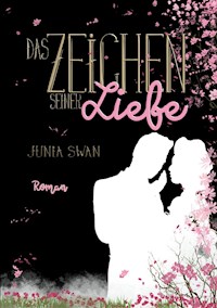 Das Zeichen seiner Liebe - Junia Swan - E-Book