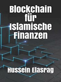 Blockchain für Islamische Finanzen - Hussein Elasrag - E-Book