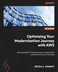 Optimizing Your Modernization Journey with AWS - Mridula Grandhi - E-Book