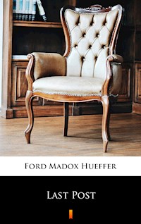 Last Post - Ford Madox Hueffer - E-Book