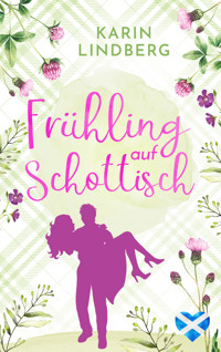 Frühling auf Schottisch - Karin Lindberg - E-Book