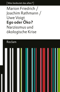 Ego oder Öko? Narzissmus und ökologische Krise - Marion Friedrich - E-Book