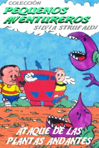 Ataque de las plantas andantes - Silvia Strufaldi - E-Book