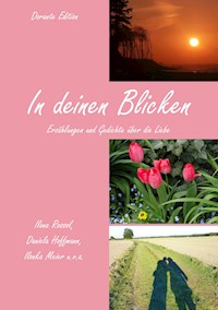 In deinen Blicken - Ilona Rossol - E-Book
