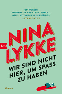 Wir sind nicht hier, um Spaß zu haben - Nina Lykke - E-Book