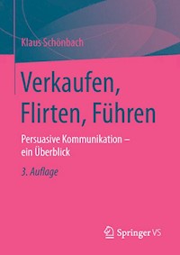 Verkaufen, Flirten, Führen - Klaus Schönbach - E-Book