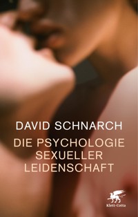 Die Psychologie sexueller Leidenschaft - David Schnarch - E-Book + Hörbuch