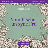 Vom Fischer un syne Fru - Märchenstunde, Folge 193 (Ungekürzt) - Brüder Grimm - Hörbuch