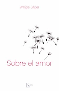 Sobre el amor - Willigis Jäger - E-Book