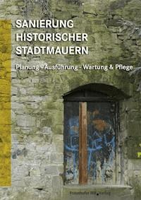 Sanierung historischer Stadtmauern. -  - E-Book