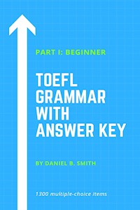 TOEFL Grammar With Answer Key Part I: Beginner - Daniel B. Smith - E-Book