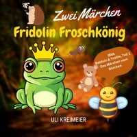 Fridolin Froschkönig - Uli Kreimeier - Hörbuch
