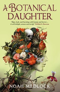 A Botanical Daughter - Noah Medlock - E-Book