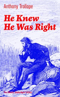 He Knew He Was Right (The Classic Unabridged Edition) - Anthony Trollope - E-Book