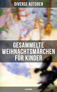 Gesammelte Weihnachtsmärchen für Kinder (Illustriert) - Charles Dickens. - E-Book