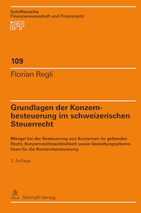 Grundlagen der Konzernbesteuerung im schweizerischen Steuerrecht - Florian Regli - E-Book
