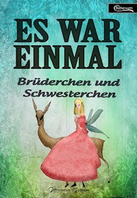 Es war einmal - Brüderchen und Schwesterchen - Gebrüder Grimm - E-Book
