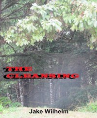 The Cleansing - Jacob Wilhelm - kostenlos E-Book
