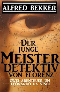 Der junge Meisterdetektiv von Florenz - Alfred Bekker - E-Book