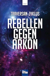 Rebellen gegen Arkon - Robert Feldhoff - E-Book