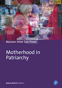 Motherhood in Patriarchy - Mariam Irene Tazi-Preve - E-Book
