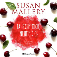Tausche mich, nehme dich (ungekürzt) - Susan Mallery - Hörbuch