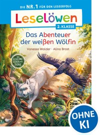 Leselöwen 2. Klasse - Das geheime Leben der Tiere - Das Abenteuer der weißen Wölfin - Vanessa Walder - E-Book