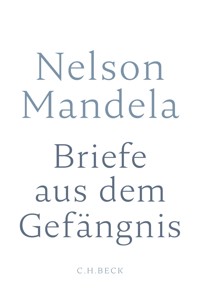 Briefe aus dem Gefängnis - Nelson Mandela - E-Book