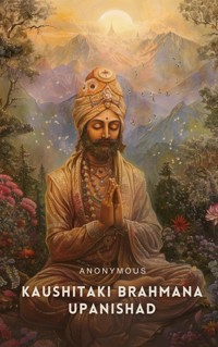 Kaushitaki Brahmana Upanishad - anonymous - E-Book