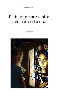 Petits murmures entre colombe et doudou - Josiane Wolff - E-Book