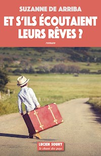 Et s'ils écoutaient leurs rêves ? - Suzanne de Arriba - E-Book