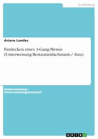 Eindecken eines 3-Gang-Menüs (Unterweisung Restaurantfachmann / -frau) - Ariane Landes - E-Book