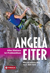 Alles Klettern ist Problemlösen - Angela Eiter - E-Book