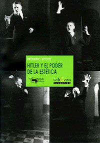 Hitler y el poder de la estética - Frederic Spotts - E-Book