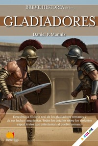 Breve Historia de los Gladiadores NUEVA EDICIÓN - Daniel Mannix - E-Book