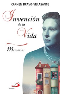 Invención de la vida - Carmen Bravo-Villasante - E-Book