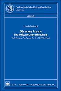 Die innere Tatseite des Völkerrechtsverbrechens - Ulrich Roßkopf - E-Book
