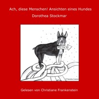Ach, diese Menschen! Ansichten eines Hundes - Dorothea Stockmar - Hörbuch