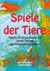 Spiele der Tiere - Martina Naubert - E-Book