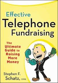 Effective Telephone Fundraising - Stephen F. Schatz - E-Book