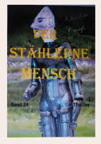 Der stählerne Mensch - Charlotte Camp - E-Book