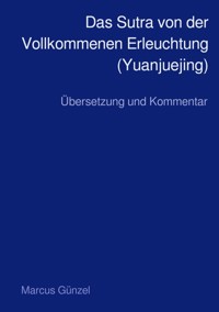 Das Sutra von der Vollkommenen Erleuchtung (Yuanjuejing) - Marcus Günzel - E-Book