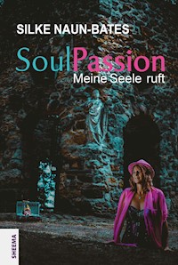 SoulPassion - Silke Naun-Bates - E-Book