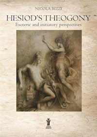 Hesiod’s Theogony: Esoteric and initiatory perspectives - Nicola Bizzi - E-Book
