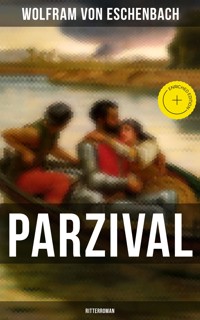 PARZIVAL (Ritterroman) - Wolfram von Eschenbach - E-Book