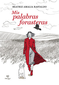 Mis palabras forasteras - Beatriz Rastaldo - E-Book