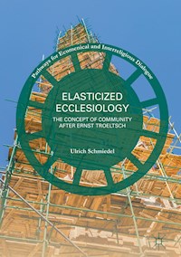 Elasticized Ecclesiology - Ulrich Schmiedel - E-Book
