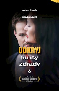 Odkryj kulisy zdrady - Andrzej Kraczla - E-Book