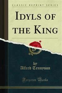 Idyls of the King - Alfred Tennyson - E-Book